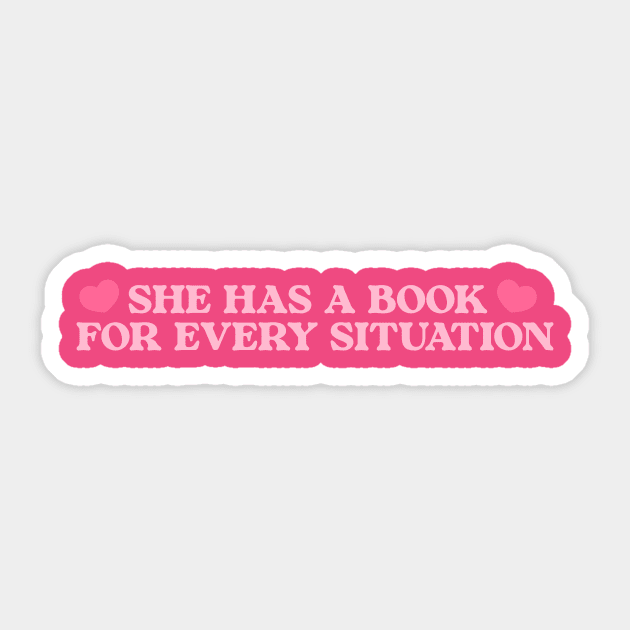 She's Got A Book For Every Situation Sweatshirt Women's Bookish Hoodies, Funny Book Shirt, Book Lover Gift, Teachers Reading Tshirt Sticker by Y2KSZN